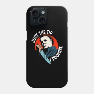 Just the tip I promise Phone Case