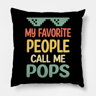 fathers dayMy favorite people call me pops Pillow