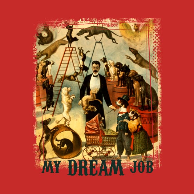 My Dream Job by Pandora's Tees