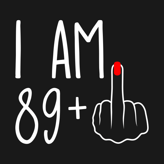 Vintage 90th Birthday I Am 89 Plus 1 Middle Finger by ErikBowmanDesigns