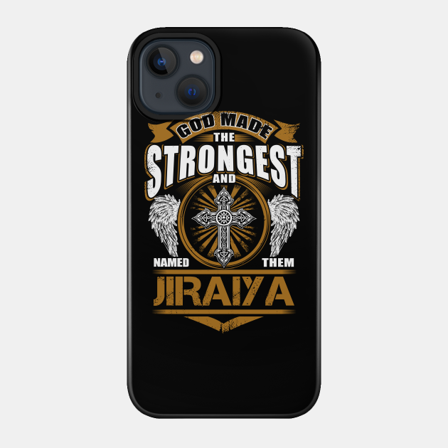 Jiraiya Name T Shirt - God Found Strongest And Named Them Jiraiya Gift Item - Jiraiya - Phone Case