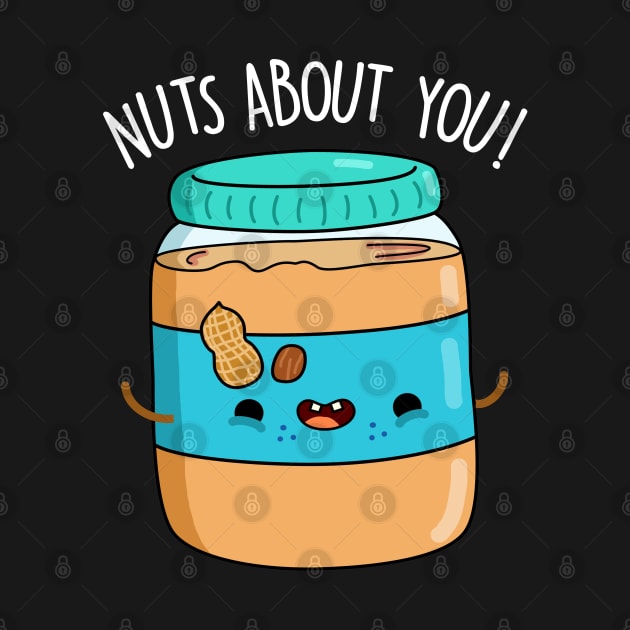 Nuts About You Cute Peanut Butter Pun by punnybone