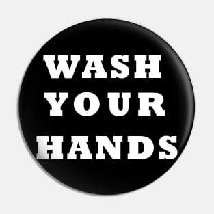 Wash Your Hands Pin