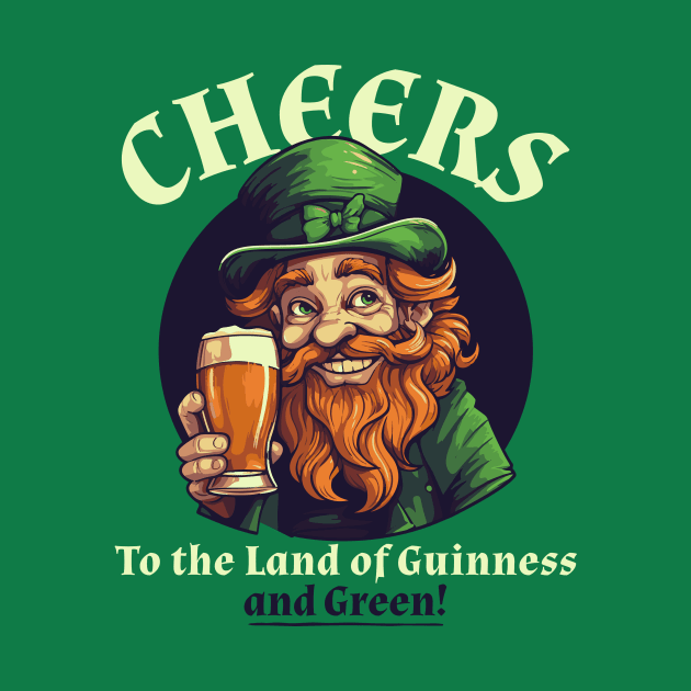 Cheers to the Land of Guinnes and Green by TheMrGrizzly