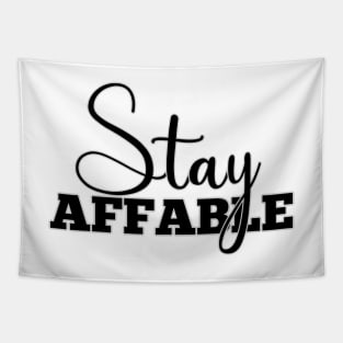 Stay Affable Tapestry