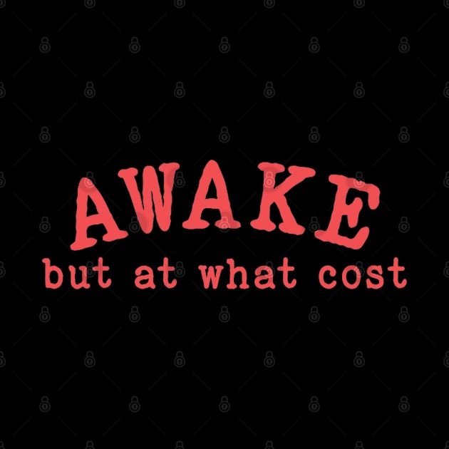 Awake But At What Cost by AdoreedArtist