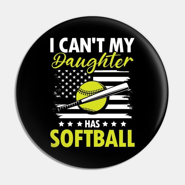 I Can't My Daughter Has Softball - Softball Pin by AngelBeez29