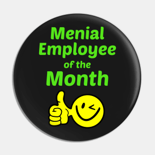 Menial Employee of the Month Pin