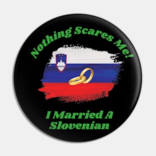 "Embrace Fearlessness with Our 'Nothing Scares Me, I Married a Slovenian' Tee! Pin