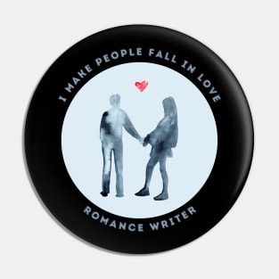 I Make People Fall in Love - Romance Writer Pin