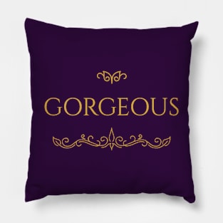 Gorgeous Pillow