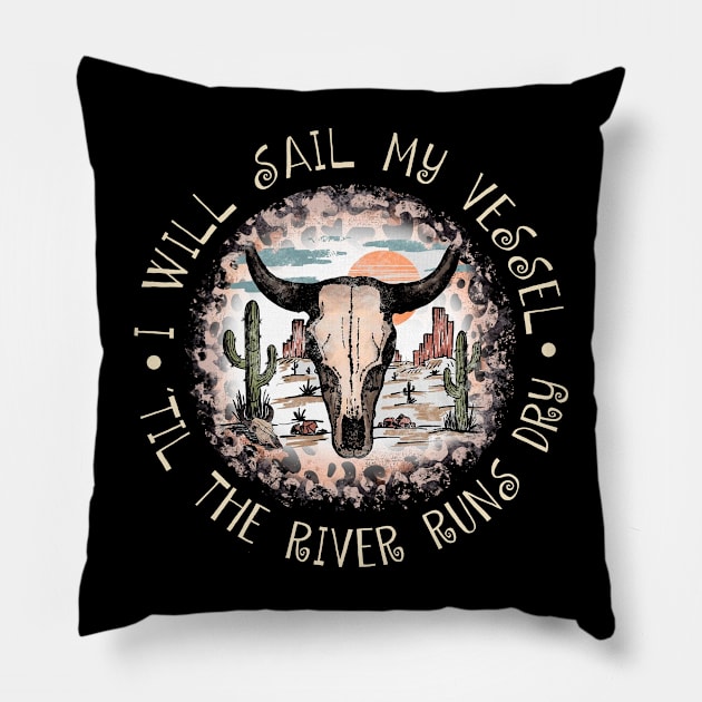 I Will Sail My Vessel 'til The River Runs Dry Leopard Desert Western Pillow by Chocolate Candies