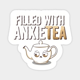 Filled with AnxieTEA Magnet