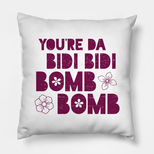 You're da bidi bidi bomb bomb - purple design Pillow by verde