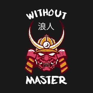 Ronin, without master, drifter, Japanese T-Shirt