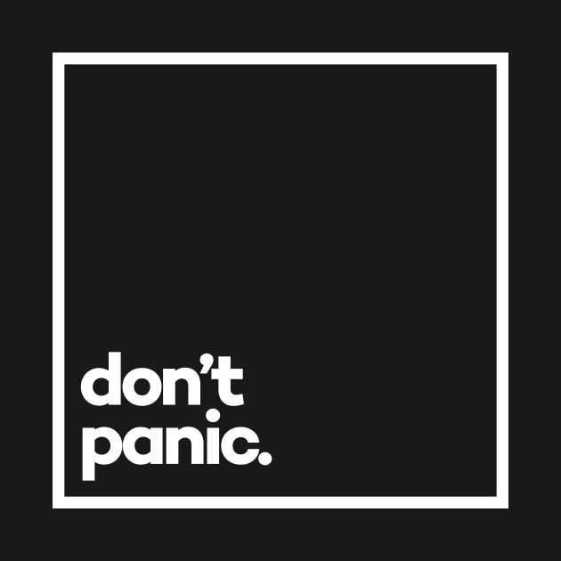 Don't panic Minimal White Typograph by meeneemal