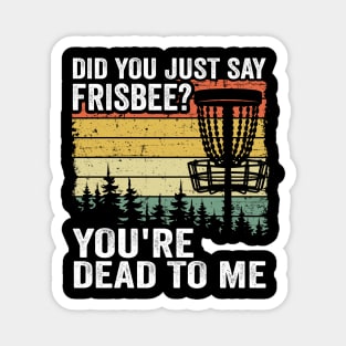 Did You Say Frisbee? Funny Vintage Disc Golf Gift Magnet