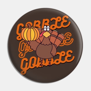 Gobble Gobble Gobble - retro gobble design Pin