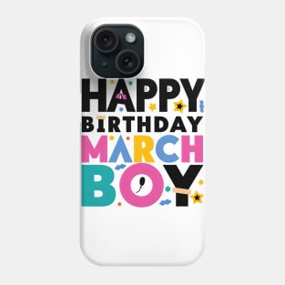 Happy Birthday March Boy Phone Case