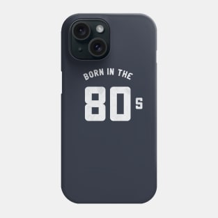 I was born in the 80s T-Shirt Phone Case