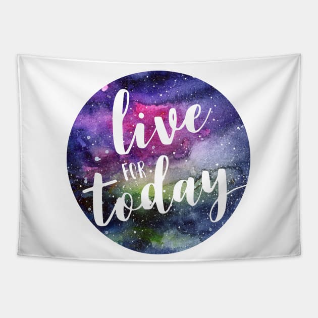 Live for Today Galaxy Typography Tapestry by Olechka