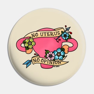 No Uterus No Opinion Pin