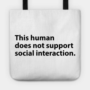 This human does not support social interaction Tote