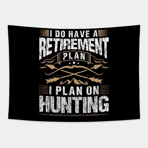 Hunting Retirement Plan for Bow Hunter Tapestry by Humbas Fun Shirts