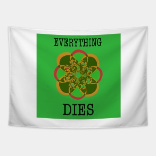 Everything dies (green) Tapestry