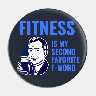 Fitness is my second favorite f-word Pin