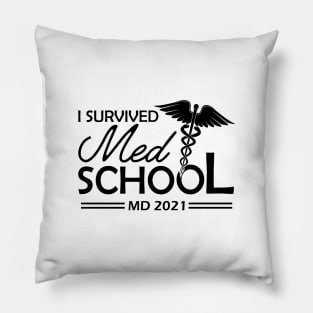 Med School Graduate - I survived med school Pillow