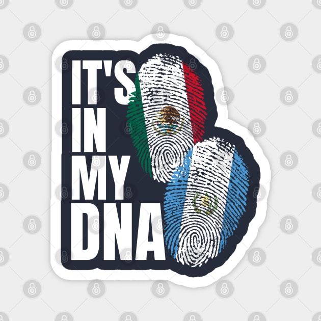 Guatemalan And Mexican DNA Flag Heritage Gift Magnet by Just Rep It!!