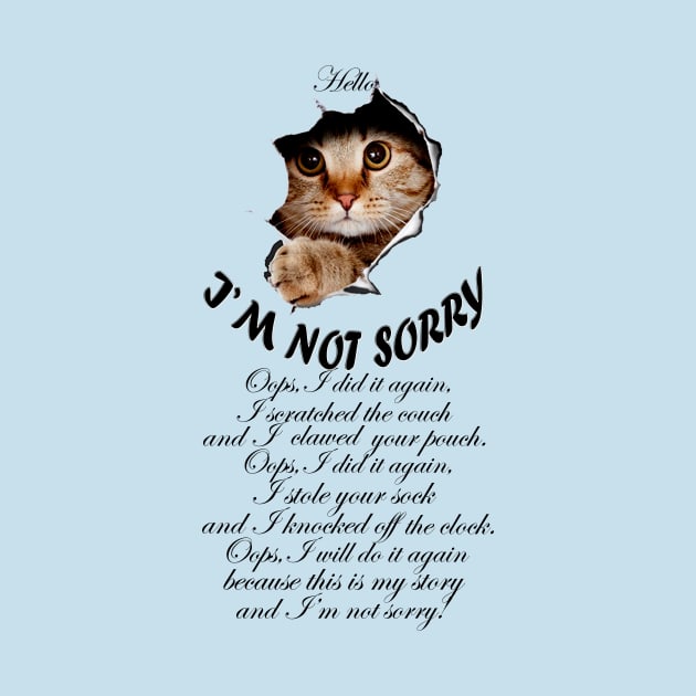 I'M NOT SORRY - Naughty cat design by DesignersMerch