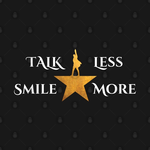 "Talk Less Smile More" Musical Theatre Print by DungeonDesigns