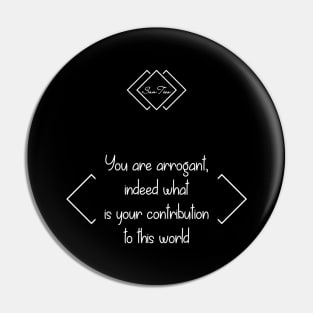 You are arrogant Pin