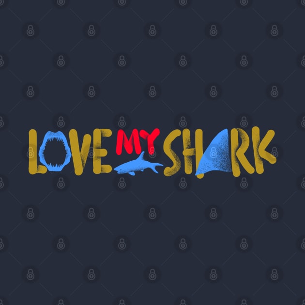 Love My Shark by barmalisiRTB