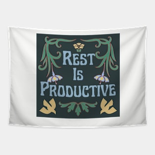 Rest is Productive Tapestry