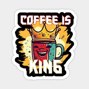 Coffee is King Magnet