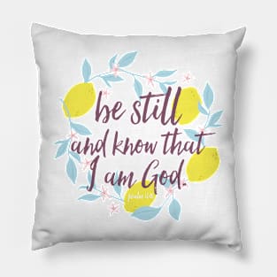 Be Still And Know That I Am God Pillow