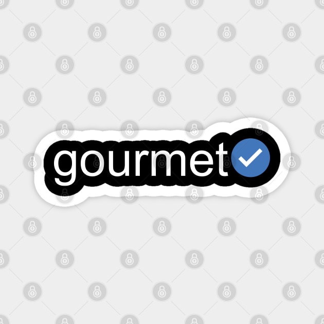 Verified Gourmet (White Text) Magnet by inotyler