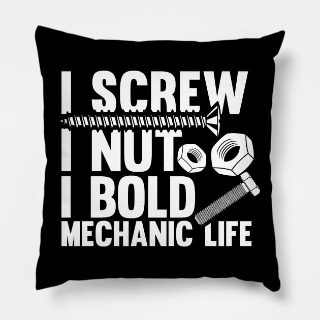 I Screw i nut i Bold Diesel Mechanic Quote  Mechanic Pillow by Riffize