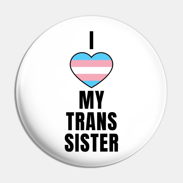 I Love My Trans Sister Pin by QCult