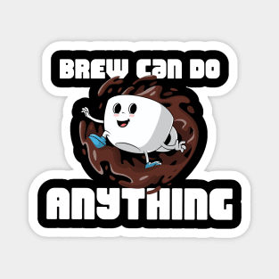 "Brew can do anything" funny pun coffee Magnet