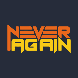 never again T-Shirt