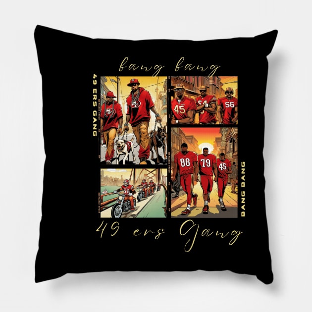 Bang Bang 49 ers Gang , 49 ers victor design Pillow by Nasromaystro