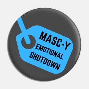 Masc-y Emotional Shutdown Pin