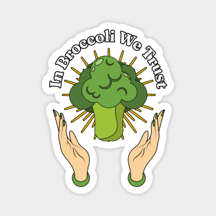 In Broccoli We Trust - Brassica oleracea var. italica Lovers Magnet