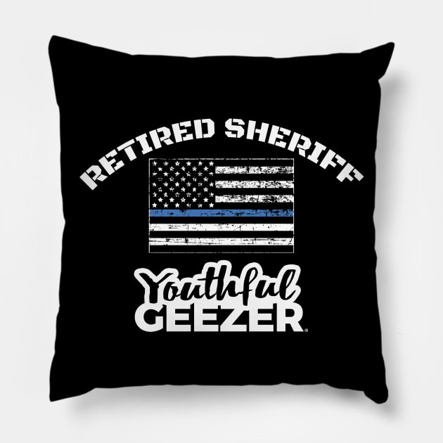 Retired Sheriff Youthful Geezer Pillow by YouthfulGeezer