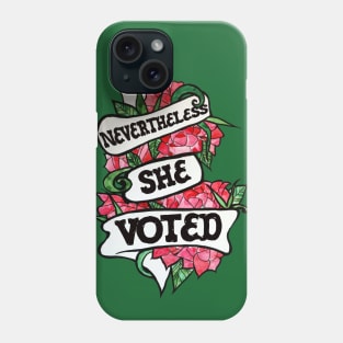 Nevertheless she Voted Phone Case