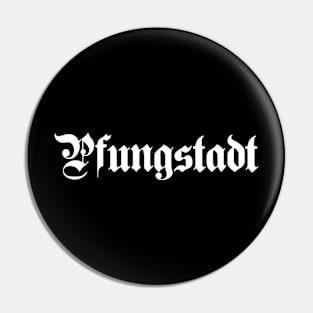 Pfungstadt written with gothic font Pin